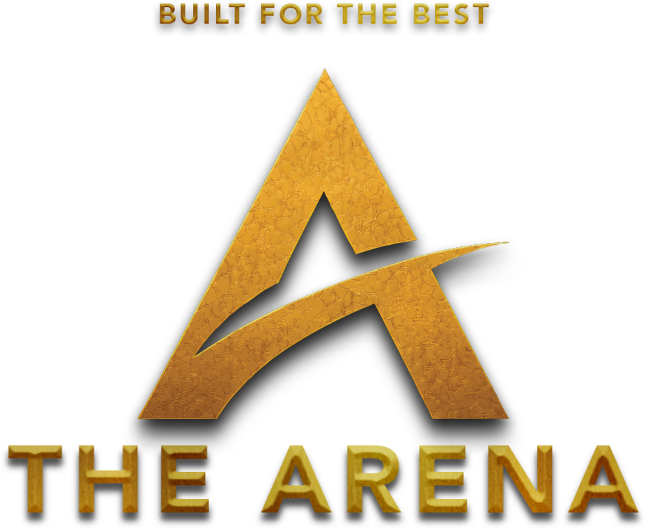 The Arena — Built for the Best